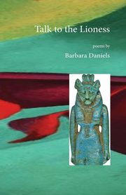 Talk to the Lioness, Daniels Barbara
