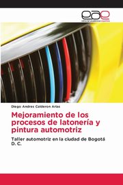 Mejoramiento de los procesos de latonera y pintura automotriz, Calderon Arias Diego Andres