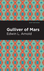 Gulliver of Mars, Arnold Edwin Lester