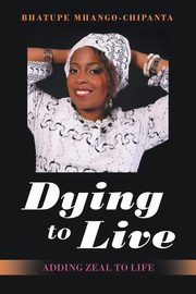 Dying to Live, Mhango-Chipanta Bhatupe