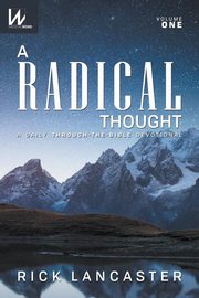 A Radical Thought - Volume One, Lancaster Rick