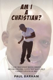 Am I A Christian, Barham Paul