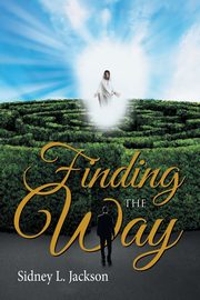 Finding The Way, Sidney L. Jackson