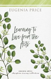 Learning to Live From the Acts, Price Eugenia