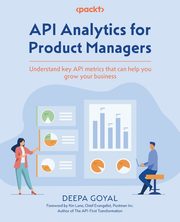 API Analytics for Product Managers, Goyal Deepa