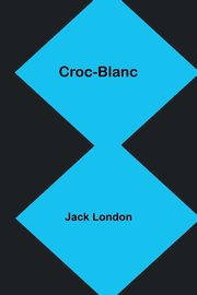 Croc-Blanc, London Jack
