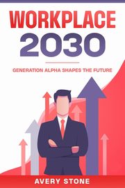 Workplace 2030, Stone Avery
