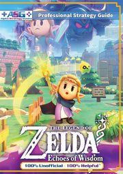 The Legend of Zelda Echoes of Wisdom Strategy Guide Book (Full Color), Guides Alpha Strategy