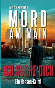 Mord am Main - Ich suche dich, Neumann Angela