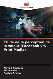 tude de la perception de la valeur (Facebook V/S Print Media), Nadeem Ahmad