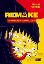 Remake: apokalipsa popkultury, Ochnik Micha