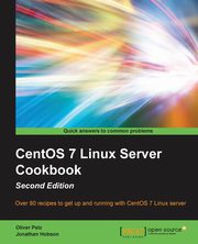 CentOS 7 Linux Server Cookbook - Second Edition, Pelz Oliver