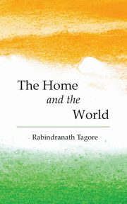 The Home and the World, Tagore Rabindranath