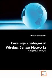 Coverage Strategies in Wireless Sensor Networks, Watfa Mohamed Khalil