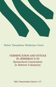 Versification and Syntax in Jeremiah 2-25, Cloete Walter Theophilus Woldemar