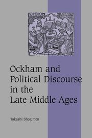 Ockham and Political Discourse in the Late Middle Ages, Shogimen Takashi