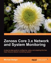 Zenoss 2.5 Core Network and System Monitoring, Badger Michael