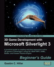 3D Game Development with Microsoft Silverlight 3, Hillar Gaston C.