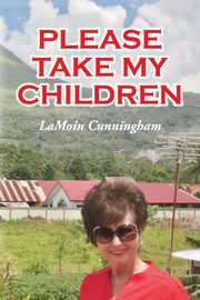 Please Take My Children, Cunningham LaMoin