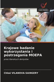 ksiazka tytu: Krajowe badanie wykorzystania i postrzegania MOEPA autor: VILANOVA-SAINGERY Chlo