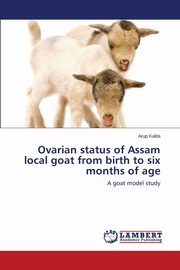 Ovarian Status of Assam Local Goat from Birth to Six Months of Age, Kalita Arup