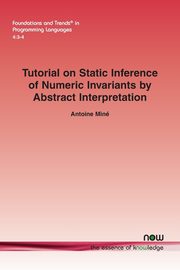 Tutorial on Static Inference of Numeric Invariants by Abstract Interpretation, Min Antoine