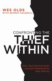Confronting the Thief Within, Olds Wes