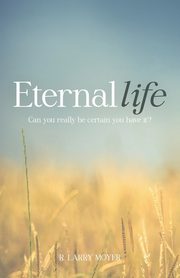 Eternal Life, Moyer R. Larry