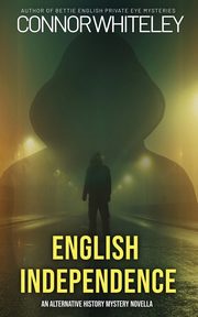 English Independence, Whiteley Connor