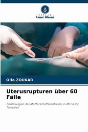 Uterusrupturen ber 60 Flle, Zoukar Olfa
