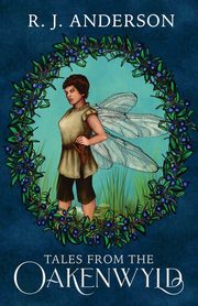 Tales from the Oakenwyld, Anderson R.J.