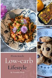 Homemade Low-carb Lifestyle, Slavik Veronika