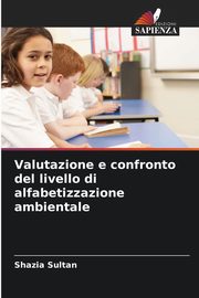 Valutazione e confronto del livello di alfabetizzazione ambientale, Sultan Shazia