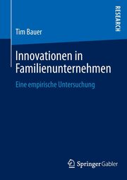 Innovationen in Familienunternehmen, Bauer Tim