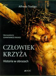 ksiazka tytu: Czowiek krzya Historia w obrazach autor: Tradigo Alfredo