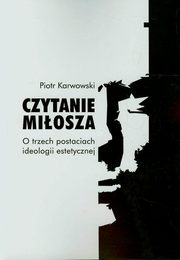 Czytanie Miosza, Karwowski Piotr