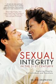 ksiazka tytu: Sexual Integrity in the 21st Century? autor: Orapeleng G. M.