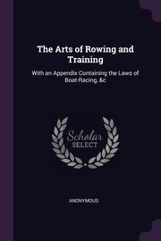 The Arts of Rowing and Training, Anonymous
