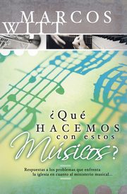 Que Hacemos Con Estos Musicos?, Witt Marcos