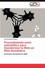 Procedimiento semi-automtico para transformar la Web en Web Semntica, Criado-Fernndez Luis