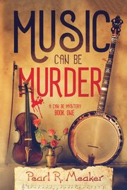 Music can be Murder, Meaker Pearl R