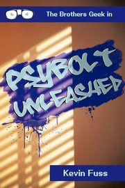 Psybolt Unleashed, Fuss Kevin