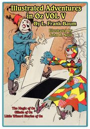The Illustrated Adventures in Oz Vol V, Baum L. Frank