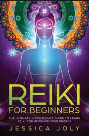 Reiki for Beginners, Joly Jessica