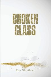 Broken Glass, Slootheer Roy