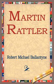 Martin Rattler, Ballantyne Robert Michael