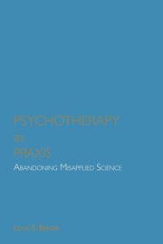 Psychotherapy as Praxis, Berger Louis S.