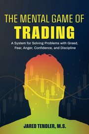 ksiazka tytu: The Mental Game of Trading autor: Tendler Jared