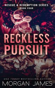 Reckless Pursuit, James Morgan