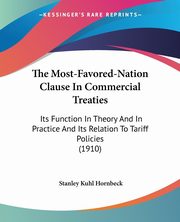 The Most-Favored-Nation Clause In Commercial Treaties, Hornbeck Stanley Kuhl